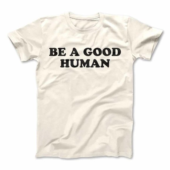 Be a Good Human Adult Unisex Tee - Picture 2 of 4